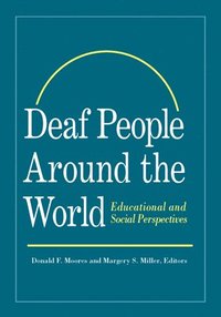 bokomslag Deaf People Around the World - Educational and Social Perspectives