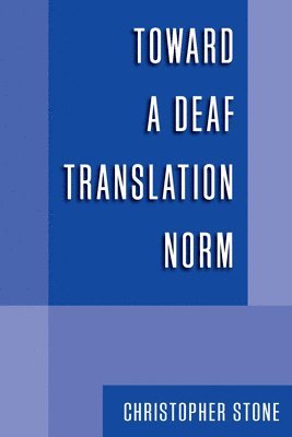 Toward a Deaf Translation Norm 1