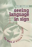bokomslag Seeing Language in Sign - the Work of William C. Stokoe
