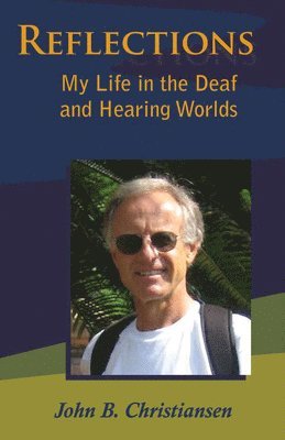 Reflections - My Life in the Deaf and Hearing Worlds 1