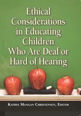 bokomslag Ethical Considerations in Educating Children Who Are Deaf or Hard of Hearing