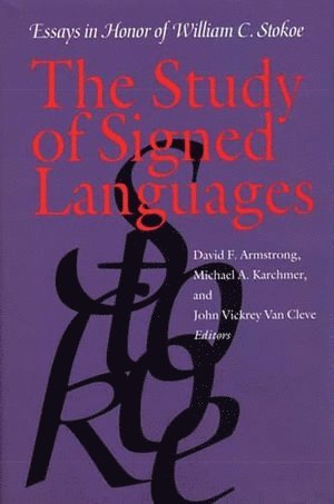 Study of Signed Languages - Essays in Honor of William C. Stokoe 1