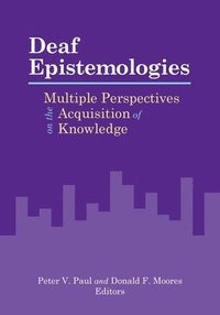 bokomslag Deaf Epistemologies - Multiple Perspectives on the Acquisition of Knowledge