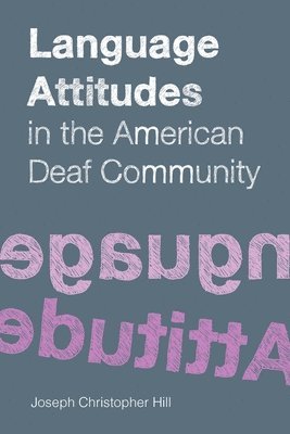 Language Attitudes in the American Deaf Community 1