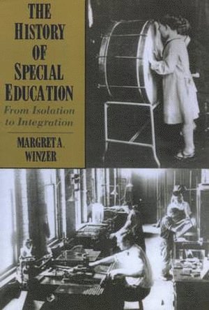 Margret A. Winzer - History of Special Education - from Isolation to Integration, Häftad