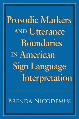 bokomslag Prosodic Markers and Utterance Boundaries in American Sign Language Interpretation