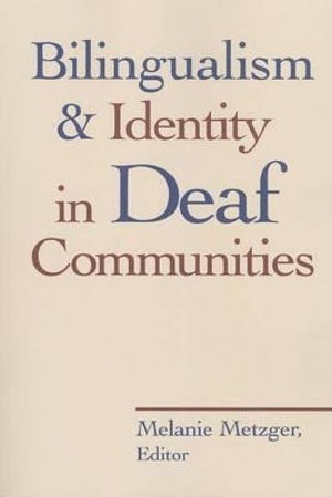 Bilingualism and Identity in Deaf Communities 1