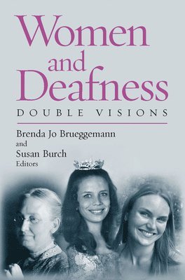 Brenda Jo Brueggemann, Susan Burch, Dr Brenda Jo (Ohio State University USA) Brueggemann - Women and Deafness, Inbunden