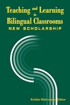 Teaching and Learning in Bilingual Classrooms 1