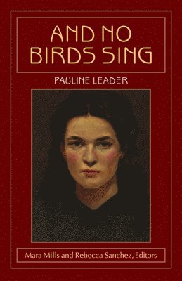 Pauline Leader, Mara Mills, Rebecca Sanchez - And No Birds Sing, Häftad
