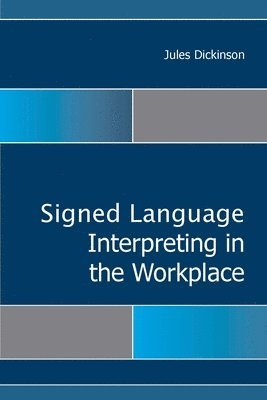 bokomslag Sign Language Interpreting in the Workplace