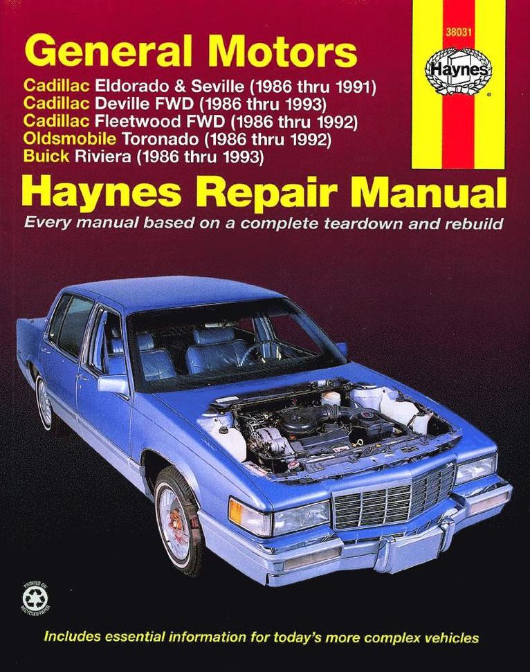 General Motors covering Cadillac Eldorado & Seville (86-91), Cadillac Deville FWD (86-93), Cadillac Fleetwood FWD (86-92), Oldsmobile Toronado (86-92), & Buick Riviera (86-93) Haynes Repair Manual (USA)