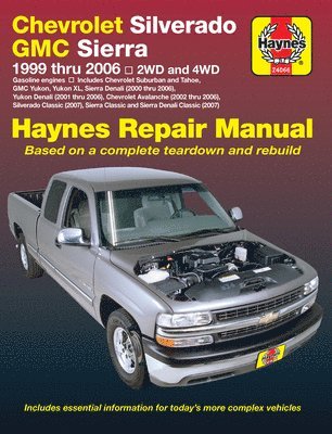 Chevrolet Silverado GMC Sierra Pick-Ups '99-'06 Haynes Repair Manual: 1999 Thru 2006 2wd and 4WD