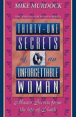 Mike Murdoch - Thirty-One Secrets of an Unforgettable Woman, Häftad