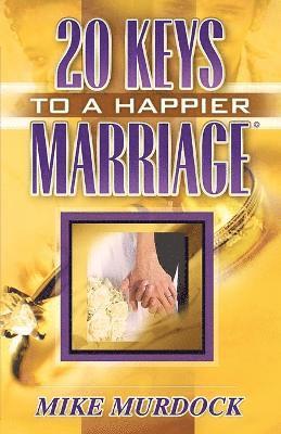 bokomslag Twenty Keys To A Happier Marriage