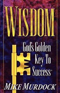 bokomslag Wisdom- God's Golden Key To Success