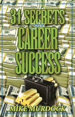 Mike Murdock - 31 Secrets to Career Success, Häftad