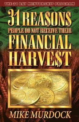 Mike Murdock - 31 Reasons People Do Not Receive Their Financial Harvest, Häftad