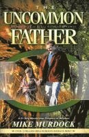 Mike Murdock - The Uncommon Father, Häftad