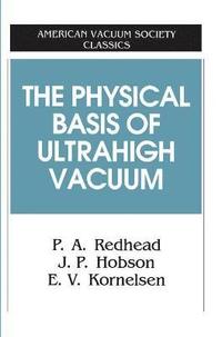 bokomslag The Physical Basis of Ultrahigh Vacuum