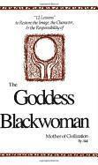 bokomslag The Goddess Blackwoman: Mother of Civilization