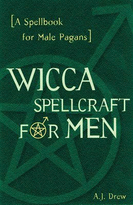 A.J. Drew, A. J. Drew, A J Drew, A J Drew - Wicca Spellcraft for Men, Häftad