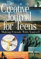 The Creative Journal for Teens, Second Edition: Making Friends with Yourself