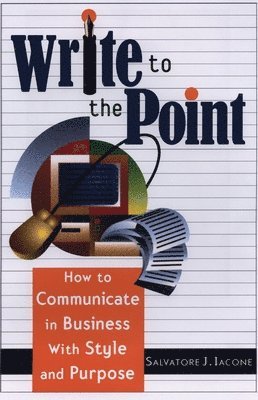 bokomslag Write to the Point: How to Communicate in Business with Style and Purpose