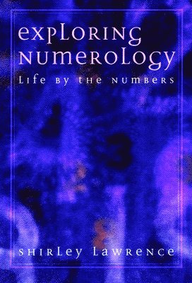 Shirley Blackwell Lawrence - Exploring Numerology, Häftad