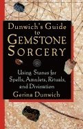 bokomslag Dunwichs Guide To Gemstone Sorcery : Using Stones for Spells, Amulets, Rituals and Divination