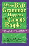 bokomslag When Bad Grammar Happens to Good People: How to Avoid Common Errors in English