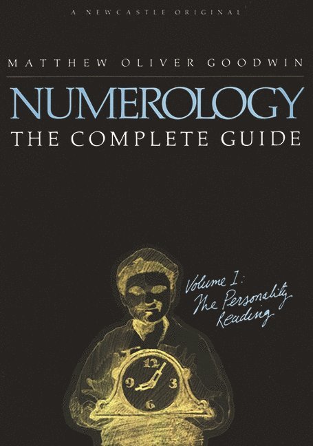 Numerology: The Complete Guide: Volume 1: The Personality Reading 1