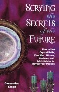 Cassandra Eason, Cassandra Eason - Scrying the Secrets of the Future, Häftad