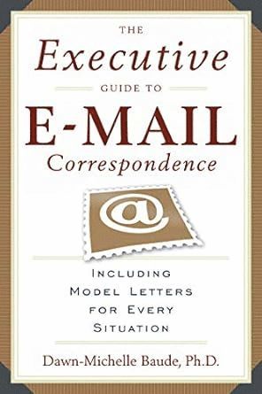 The Executive Guide to Email Correspondence 1