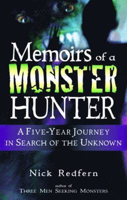 Memoirs of a Monster Hunter: A Five-Year Journey in Search of the Unknown