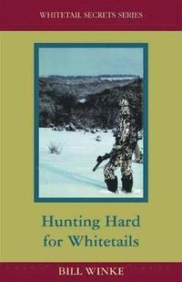 bokomslag Hunting Hard for Whitetails