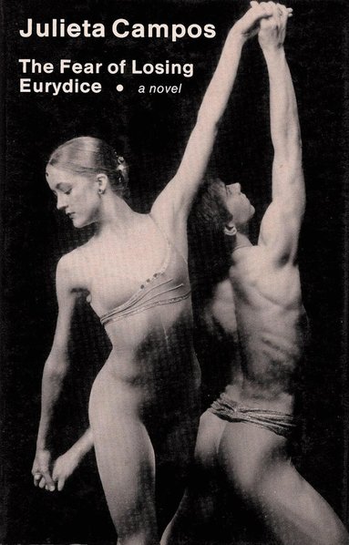 Julieta Campos - Fear of Losing Eurydice, Häftad