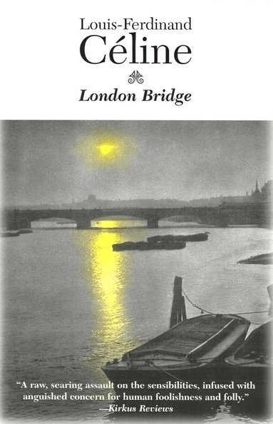 Louis-Ferdinand Celine, Louis-Ferdinand C Line - London Bridge, Häftad