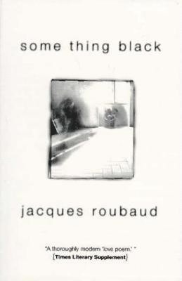 Jacques Roubaud - Some Thing Black, Häftad