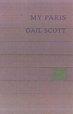 Gail Scott - My Paris, Häftad
