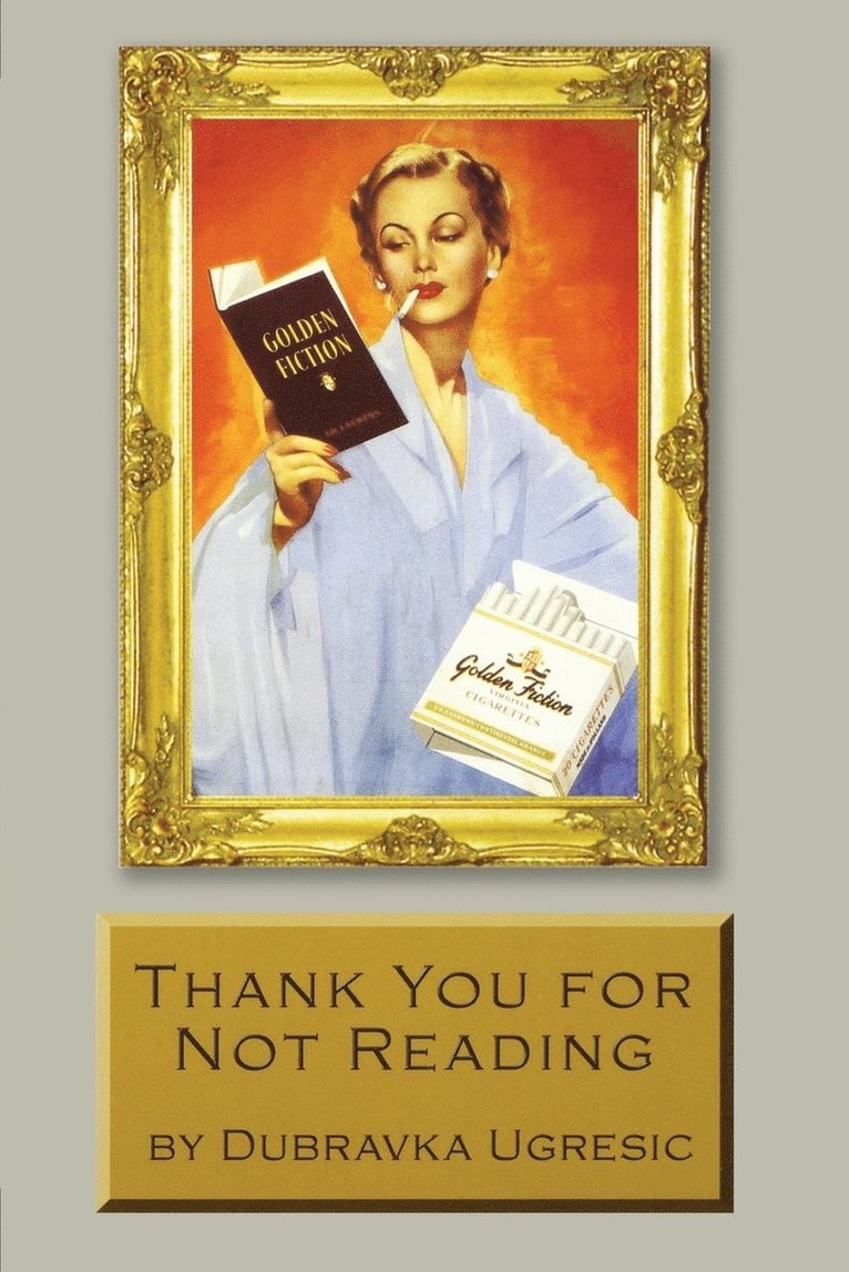 Dubravka Ugresic - Thank You for Not Reading, Häftad. Tillgänglighet: Tillfälligt slut