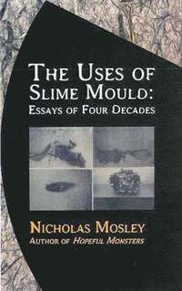 bokomslag The Uses of Slime Mould