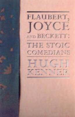 Hugh Kenner - Flaubert, Joyce and Beckett, Häftad