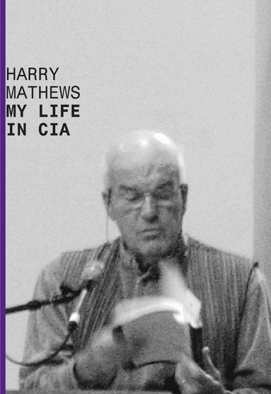 Harry Mathews - My Life in CIA, Häftad