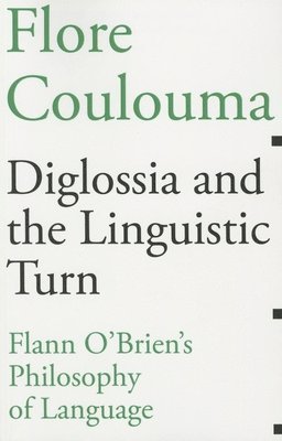 Flore Coulouma - Diglossia and the Linguistic Turn, Häftad