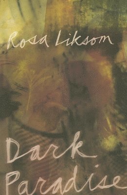 Rosa Liksom - Dark Paradise, Häftad