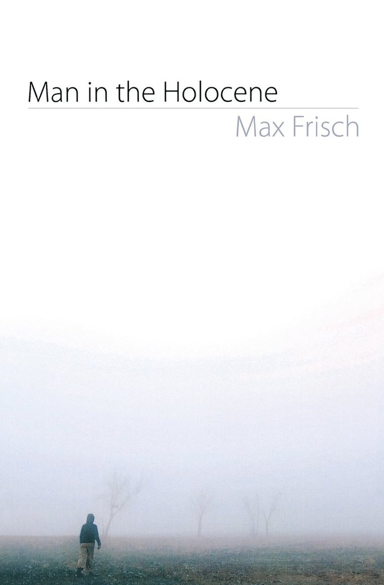 Max Frisch - Man in the Holocene, Häftad