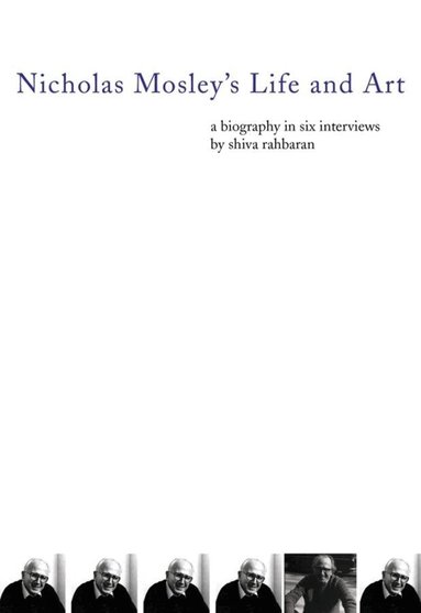 Shiva Rahbaran - Nicholas Mosley's Life and Art, Häftad