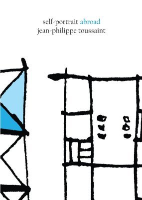 Jean-Philippe Toussaint - Self-Portrait Abroad, Häftad