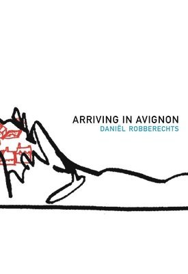 Daniel Robberechts - Arriving in Avignon, Häftad